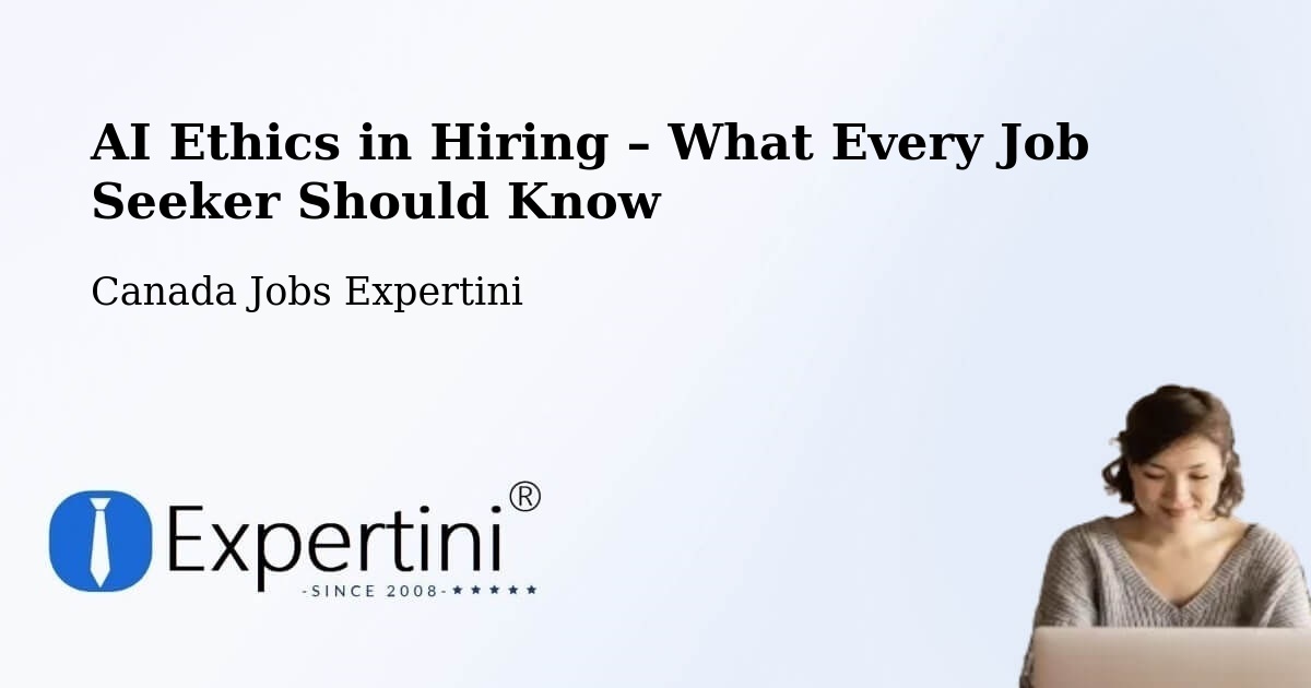 AI Ethics in Recruitment & Hiring – Quinte West - Quinte West, Canada Jobs Expertini