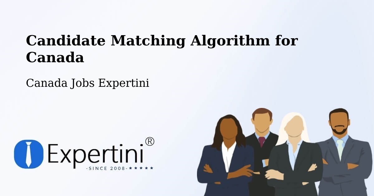Candidate Matching Algorithm Overview – Quinte West - Canada Jobs Expertini